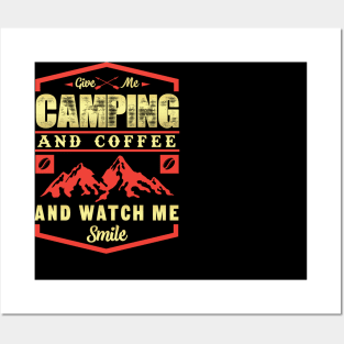 Give me camping and coffee and watch me smile novelty Posters and Art